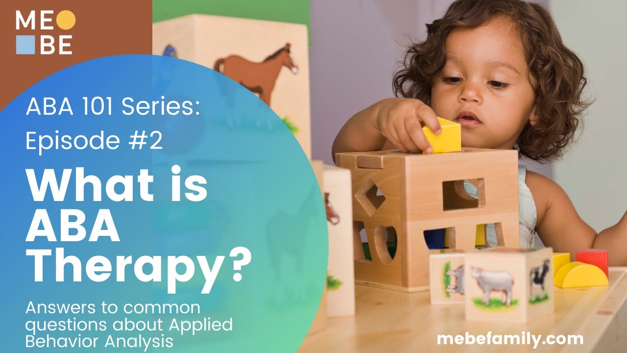 MeBe ABA 101: What is ABA Therapy?  (English)
